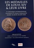 18, 19, 20 juin 2024 : 5e colloque Les médailles de Louis XIV et leur livre